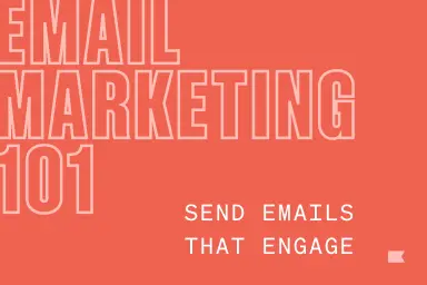 Email marketing 101: send emails that engage