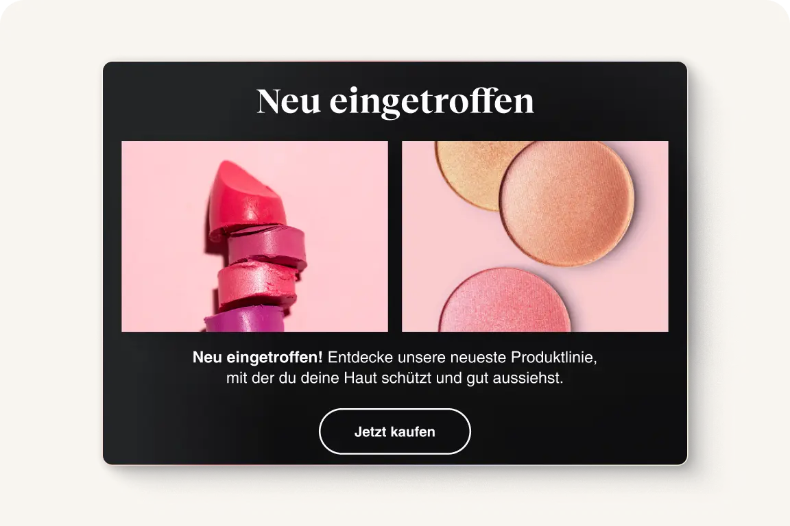 Neu eingetroffen: Bild von zerbrochenem Lippenstift und drei runden Rouge-Pfännchen. Text: "Jetzt kaufen".