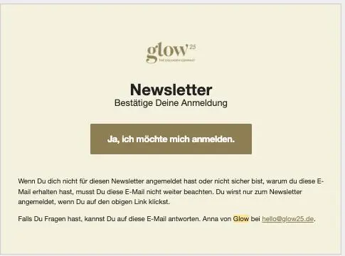 Glow25 Newsletter-Bestätigungsmail mit Button "Ja, ich möchte mich anmelden" und Kontaktinformation für Fragen.
