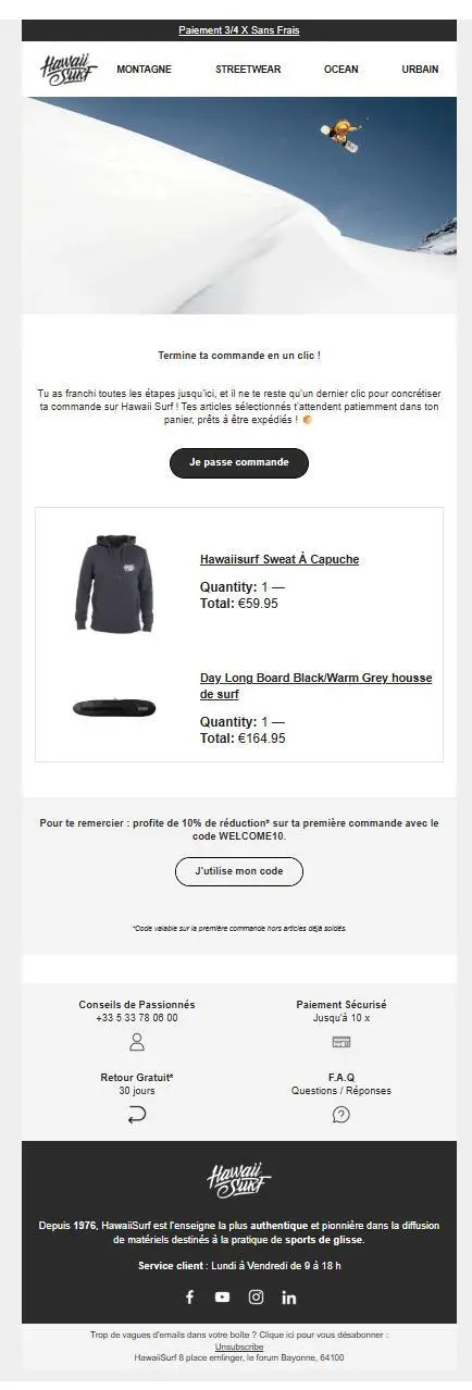 Premier e-mail de relance envoyé par Hawaiisurf une heure après un abandon de panier. Le visuel principal montre un snowboarder effectuant une figure sur une pente enneigée. Le message incite à finaliser l’achat avec un bouton “Je passe commande”. Le panier récapitule deux articles (un sweat et une housse de planche). Une offre de bienvenue de -10 % est proposée via un code promo, accompagnée d’icônes de réassurance (retour gratuit, paiement 3x, service client).