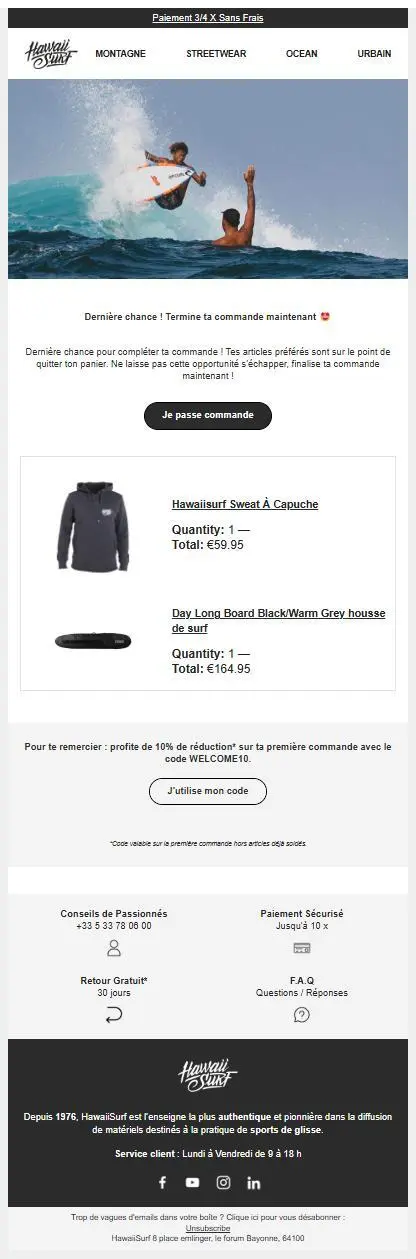 Capture d’un e-mail de relance de panier abandonné envoyé par Hawaiisurf. Le message, visuellement centré sur une photo de surf dynamique, invite à finaliser la commande avec le bouton “Je passe commande”. Le panier contient un sweat à capuche et une housse de planche. Une offre de bienvenue de -10 % est rappelée, avec des garanties comme le paiement sécurisé et le retour gratuit.