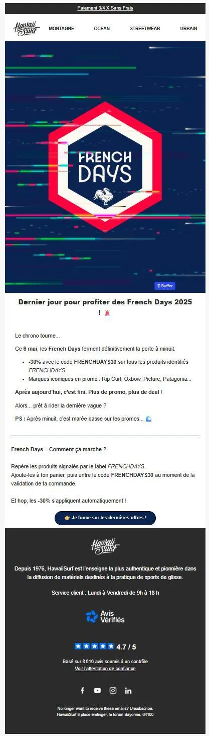 Capture d’écran de l’e-mail « Dernier jour pour rider nos French Days ! » envoyé par HawaiiSurf. Ce message rappelle que l’opération French Days se termine ce soir à minuit, avec -30 % sur les produits signalés via le code FRENCHDAY30. Il incite à ne pas manquer la dernière vague de promos, en soulignant l’urgence. Le visuel met en avant l’identité French Days avec un graphisme coloré, et l’e-mail propose un bouton d’appel à l’action incitant à découvrir les dernières offres disponibles.