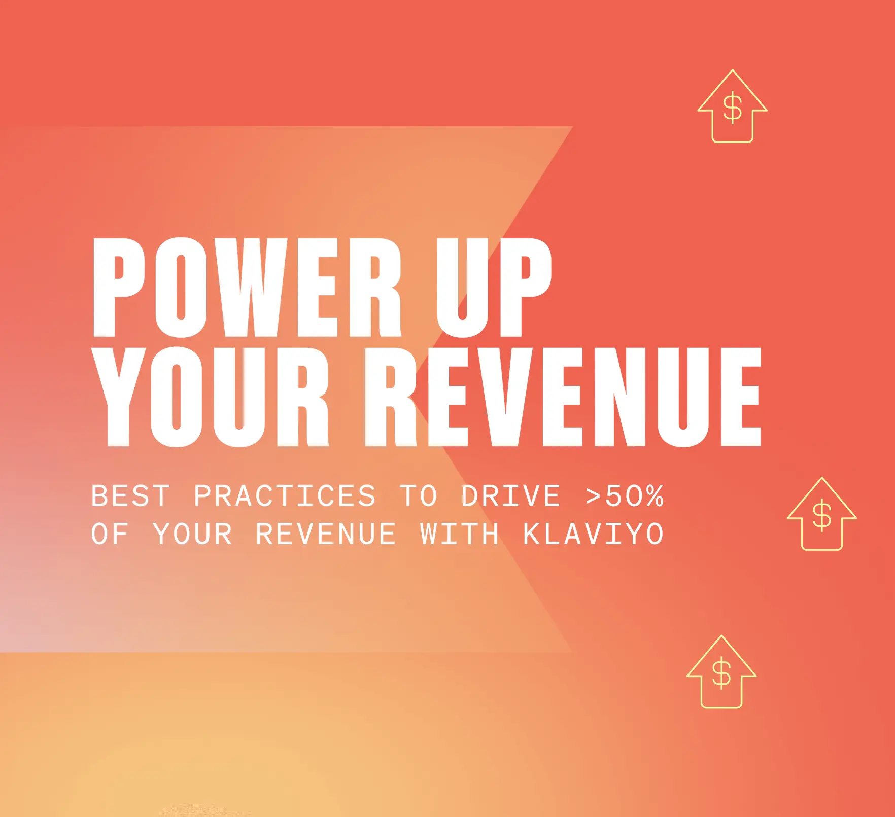 White text on an orange and red gradient background reads "Power up your revenue: best practices to drive more than 50% of your revenue with Klaviyo."