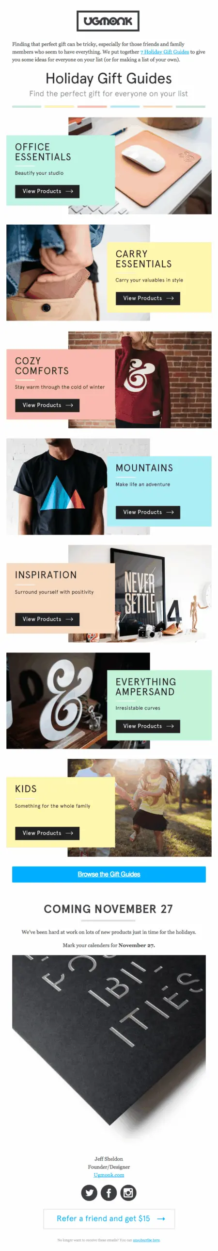 The email presents 7 gift guides for the holidays. The first is for office essentials, represented by a sleek white computer mouse on a pink mousepad. The second is for carry essentials, represented by a taupe leather wallet being placed into the back pocket of some khaki pants. The third is for cozy comforts, represented by a red sweater with a white ampersand on it. The fourth is for mountains, represented by a t-shirt with a blue, white, and red triangle design on it. The fifth is for inspiration, represented by a collection of small trinkets and a picture frame on a white wall shelf. The sixth is for everything ampersand, represented by a silver trinket of an ampersand. The seventh is for kids, represented by two children holding hands while smiling and running through grass.